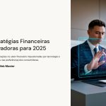 1 Estrategias Financeiras Inovadoras para 2025